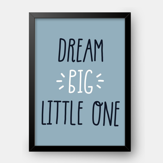 Quadro Infantil Dream Big Little One