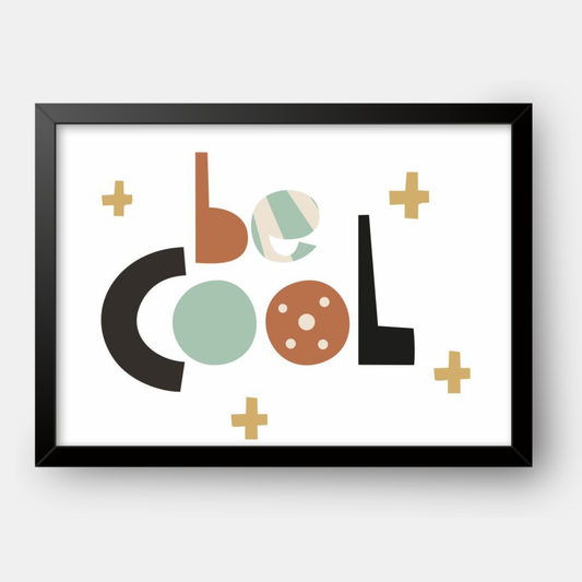 Quadro Infantil Be Cool