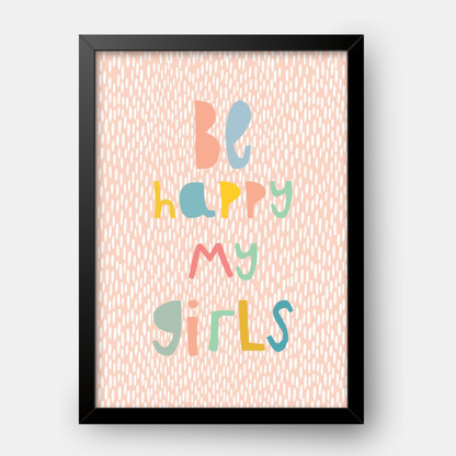 Quadro Infantil Be Happy My Girl